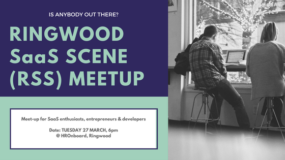 Ringwood’s First SaaS Scene Meetup (RSS)