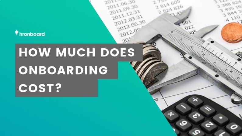 How Much Does It Really Cost To Onboard a New Candidate? (2020)