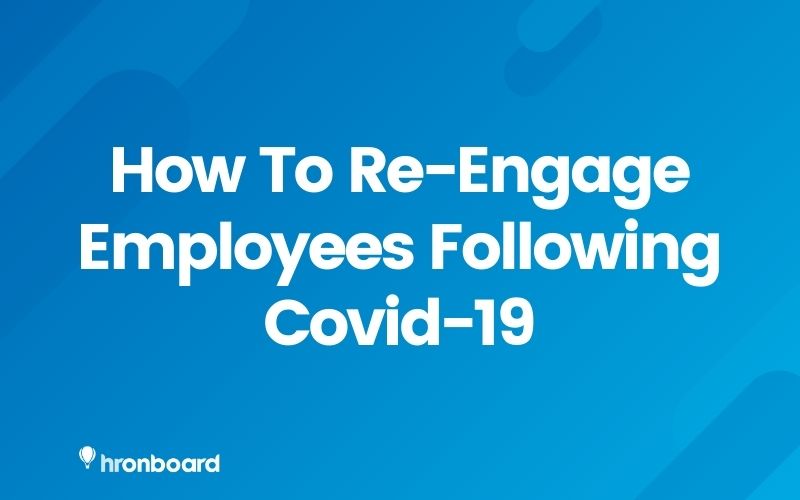 Re-Onboarding: How to re-engage employees following Covid-19
