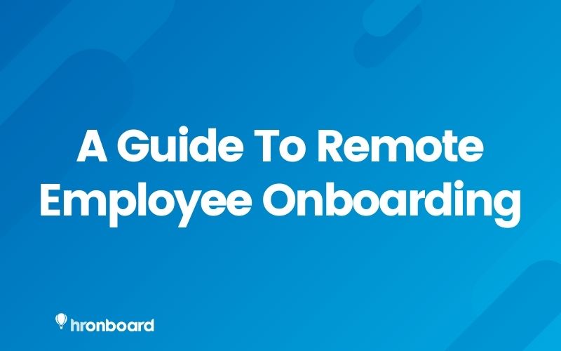 Remote Employee Onboarding 101: A Guide For HR Teams