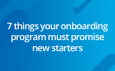 7 things your onboarding program must promise new starters
