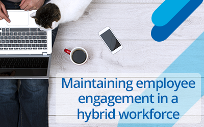 Maintaining employee engagement in a hybrid workforce